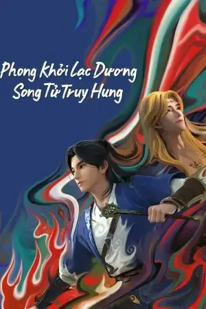 Phong Khởi Lạc Dương: Song Tử Truy Hung Phong Khởi Lạc Dương: Song Tử Truy Hung