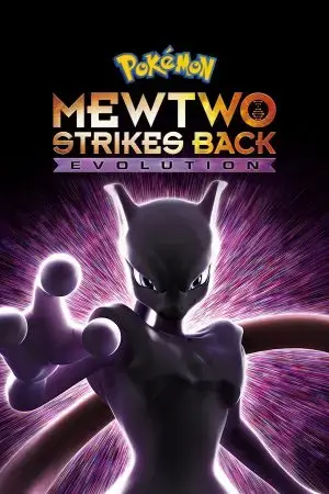 Pokémon the Movie: Mewtwo Strikes Back Evolution Pokémon the Movie: Mewtwo Strikes Back Evolution