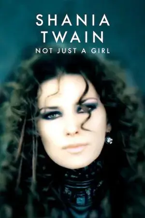 Shania Twain: Không chỉ là một cô gái Shania Twain: Không chỉ là một cô gái