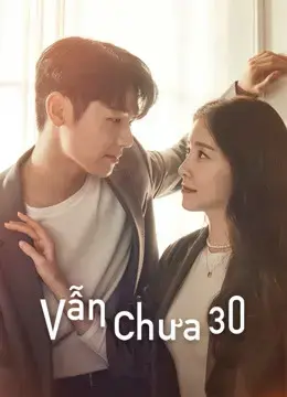Vẫn Chưa 30 Vẫn Chưa 30